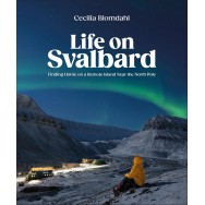 Life on Svalbard: Finding Home on a Remote Island Near the North Pole